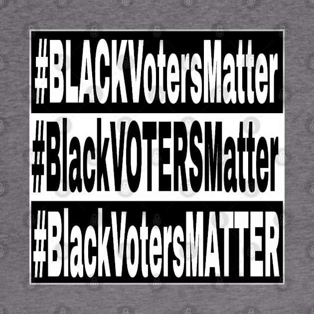 Black Voters Matter - Front by SubversiveWare